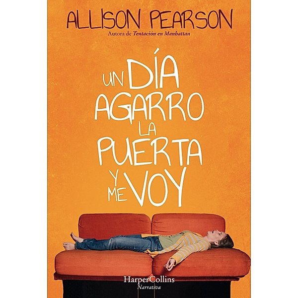 Un día agarro la puerta y me voy / HarperCollins, Allison Pearson
