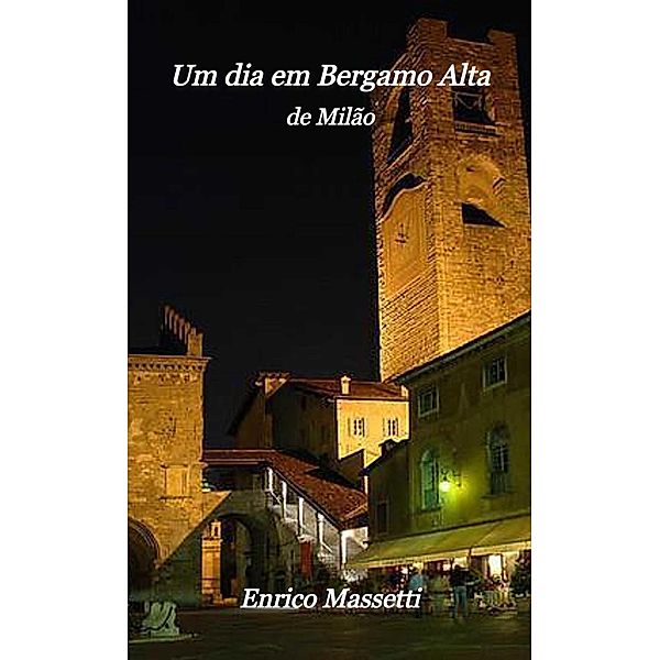 Un Dia Em Bergamo Alta, Enrico Massetti