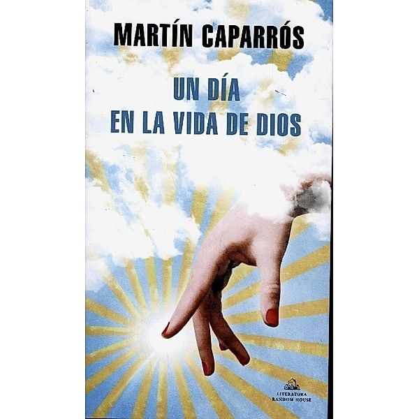 Un dia en la vida de dios, Martin Caparros
