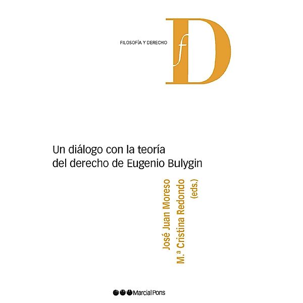 Un diálogo con la teoría del Derecho de Eugenio Bulygin / Filosofía y Derecho, José Juan Moreso, María Cristina Redondo
