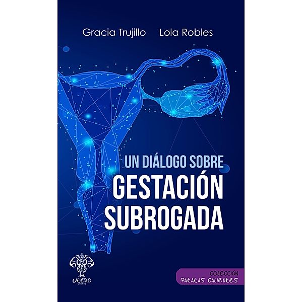 Un diálogo sobre gestación subrogada, Gracia Trujillo, Lola Robles