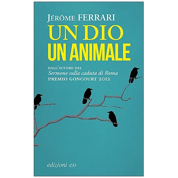 Un dio un animale, Jérôme Ferrari