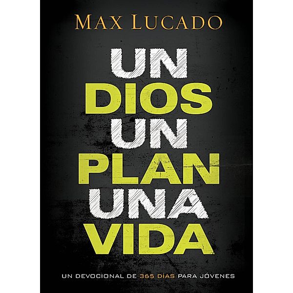 Un Dios, un plan, una vida / Casa Creacion, Max Lucado