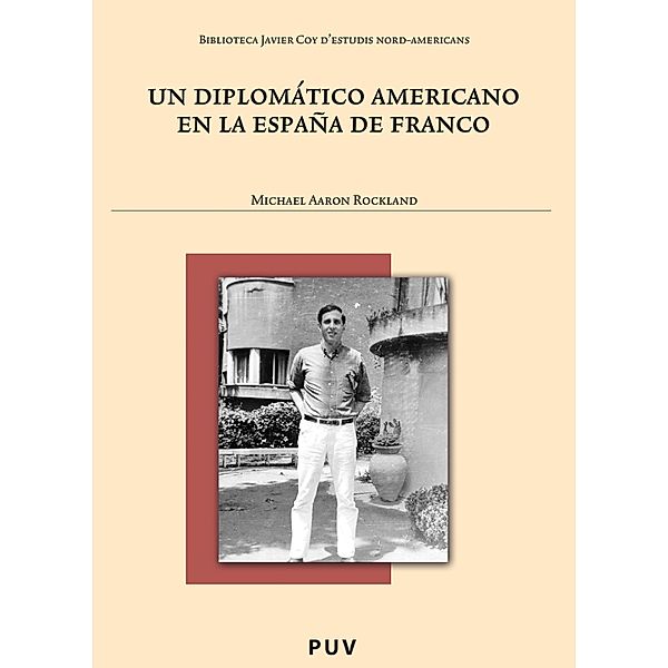 Un diplomático americano en la España de Franco / Biblioteca Javier Coy d'estudis Nord-Americans Bd.75, Michael Aaron Rockland, Carme Manuel Cuenca