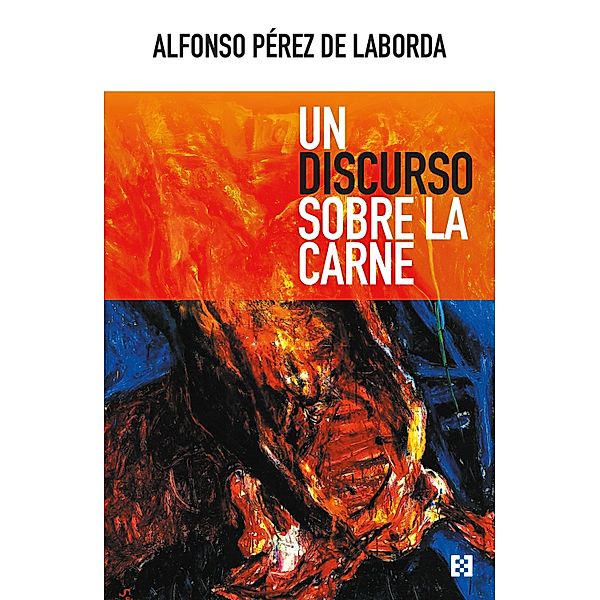 Un discurso sobre la carne / Nuevo Ensayo Bd.90, Alfonso Pérez de Laborda