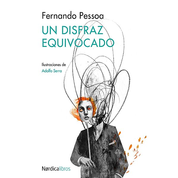 Un disfraz equivocado / Ilustrados, Fernando Pessoa