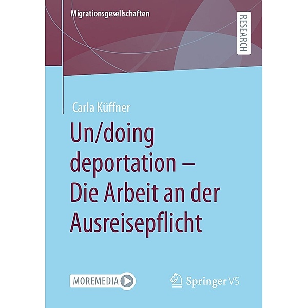 Un/doing deportation - Die Arbeit an der Ausreisepflicht / Migrationsgesellschaften, Carla Küffner