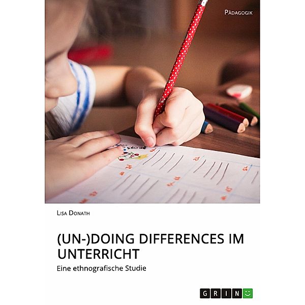 (Un-)Doing Differences im Unterricht, Lisa Donath