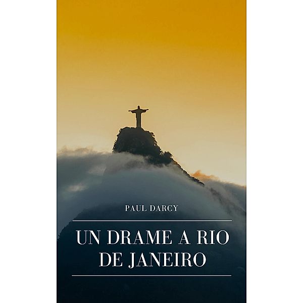 Un Drame à Rio de Janeiro, Paul Darcy