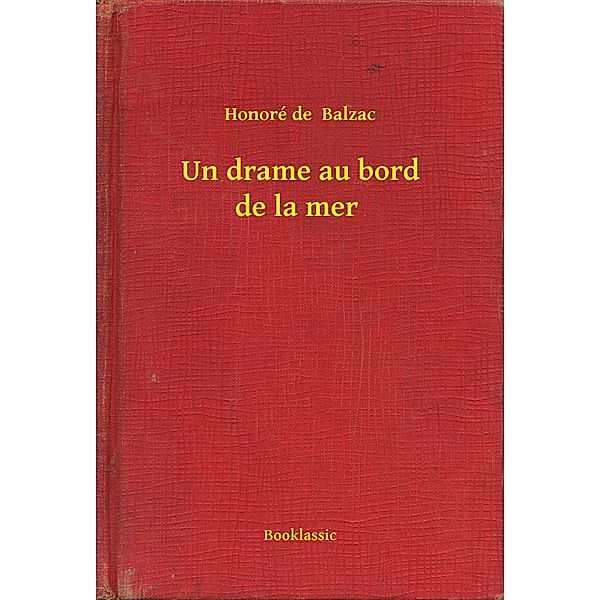 Un drame au bord de la mer, Honoré de Balzac