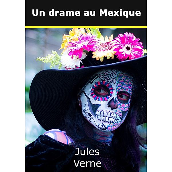 Un drame au Mexique, Jules Verne