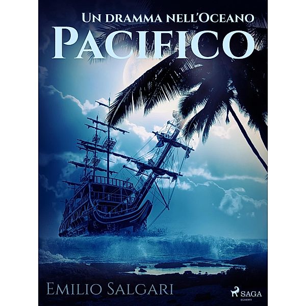 Un dramma nell'Oceano Pacifico, Emilio Salgari