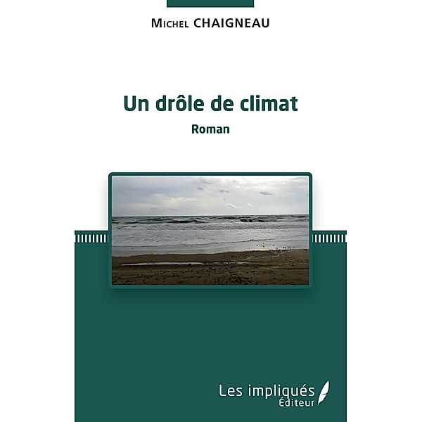 Un drole de climat, Chaigneau