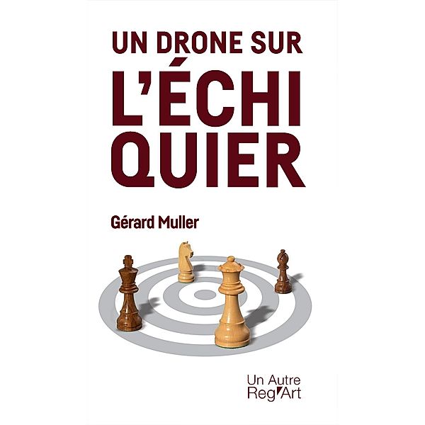 Un drone sur l'échiquier, Gérard Muller