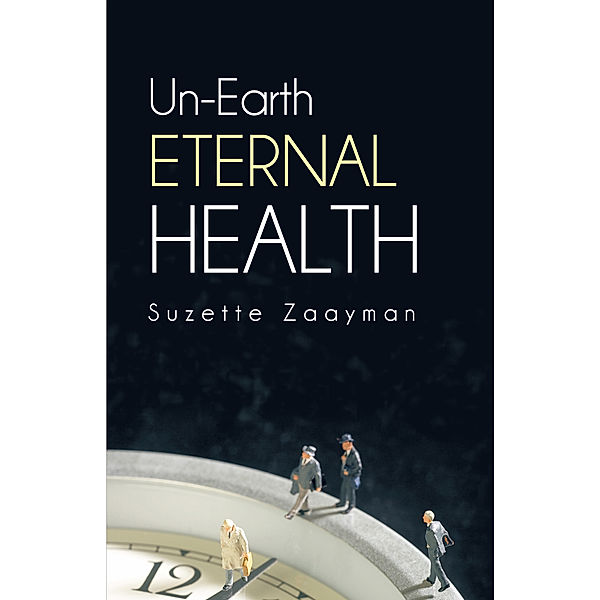 Un-Earth Eternal Health, Suzette Zaayman