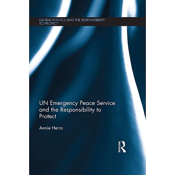 UN Emergency Peace Service and the Responsibility to Protect, Annie Herro