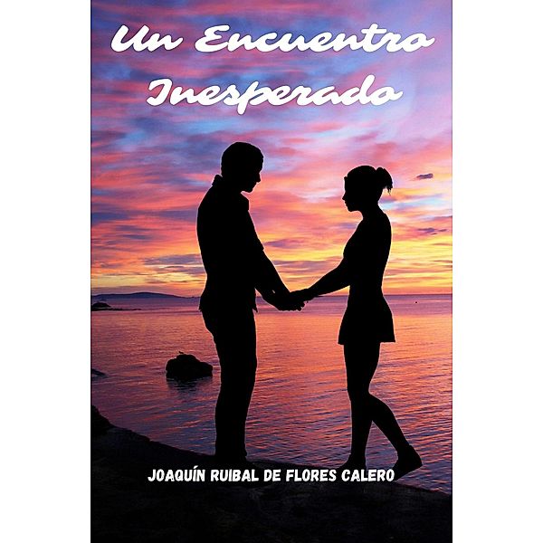 Un Encuentro Inesperado, Joaquin Ruibal de Flores Calero