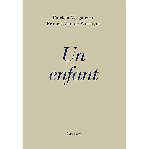 Un enfant / Essai, Patricia Vergauwen, Francis van de Woestyne