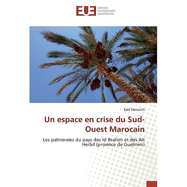 Un espace en crise du Sud-Ouest Marocain, Saïd Derouich
