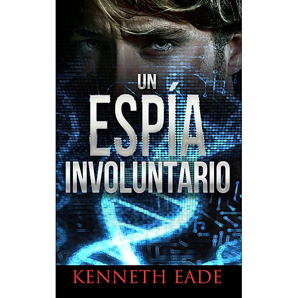 Un Espía Involuntario, Kenneth Eade