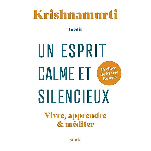 Un esprit calme et silencieux / Essais - Documents, Jiddu Krishnamurti