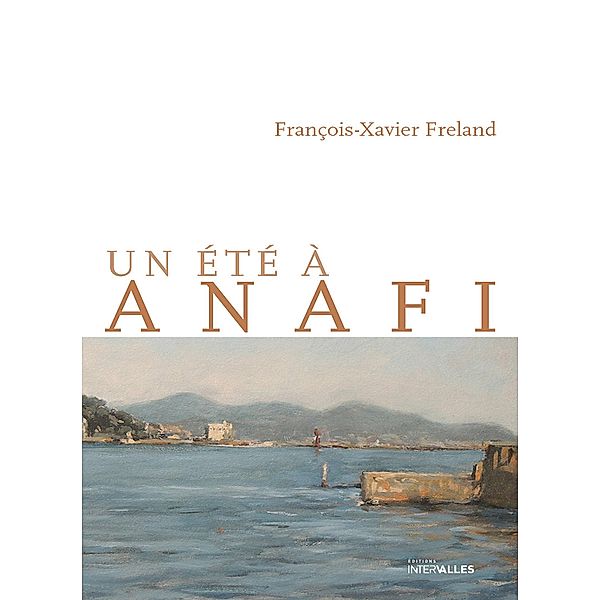 Un été à Anafi, François-Xavier Freland
