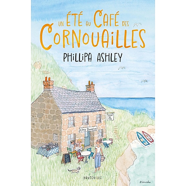 Un été au Café des Cornouailles / Hauteville Romans, Phillipa Ashley