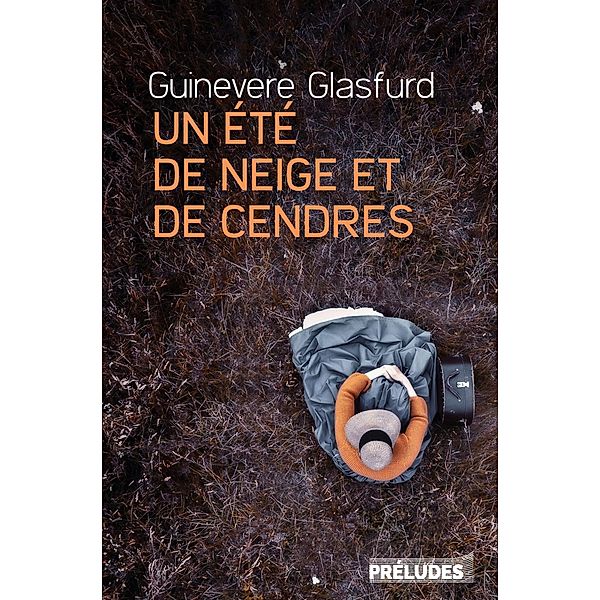 Un été de neige et de cendres / Préludes Littérature, Guinevere Glasfurd