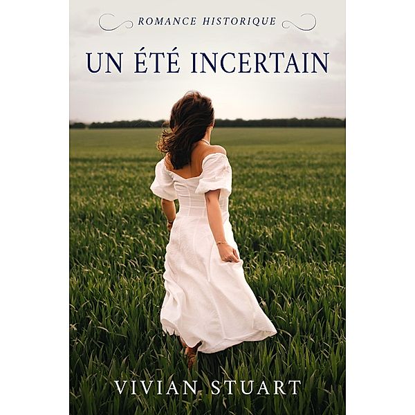 Un été incertain / Romance historique Bd.7, Vivian Stuart