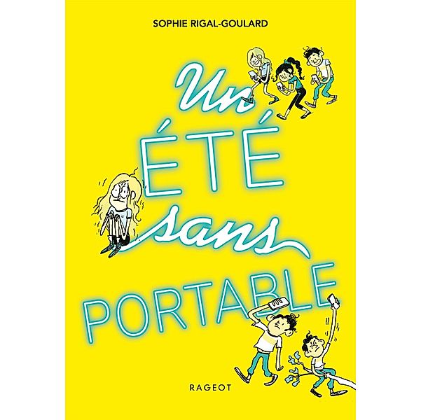 Un été sans portable / Les défis Bd.6, Sophie Rigal-Goulard