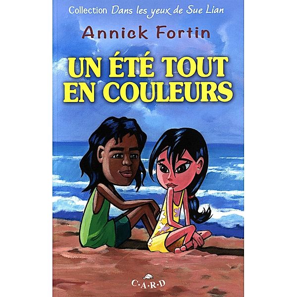 Un ete tout en couleurs / DAUPHIN BLANC, Annick Fortin