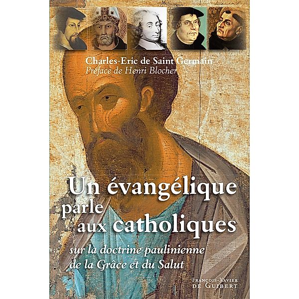 Un évangélique parle aux catholiques / Spiritualité, Charles-Eric de Saint Germain