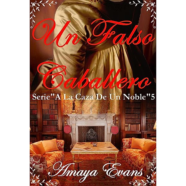 Un Falso Caballero (A La Caza De Un Noble) / A La Caza De Un Noble, Amaya Evans