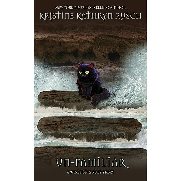 Un-Familiar (Winston & Ruby) / Winston & Ruby, Kristine Kathryn Rusch