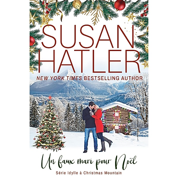 Un faux mari pour Noël (Idylle à Christmas Mountain, #4) / Idylle à Christmas Mountain, Susan Hatler