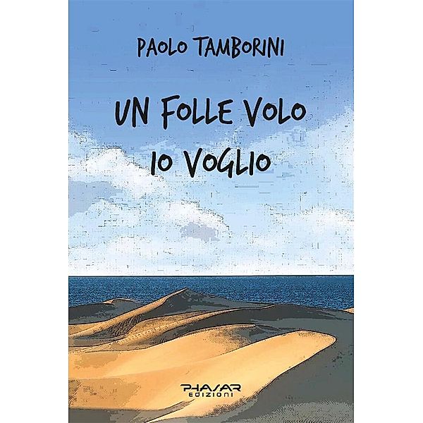 Un folle volo io voglio, Paolo Tamborini