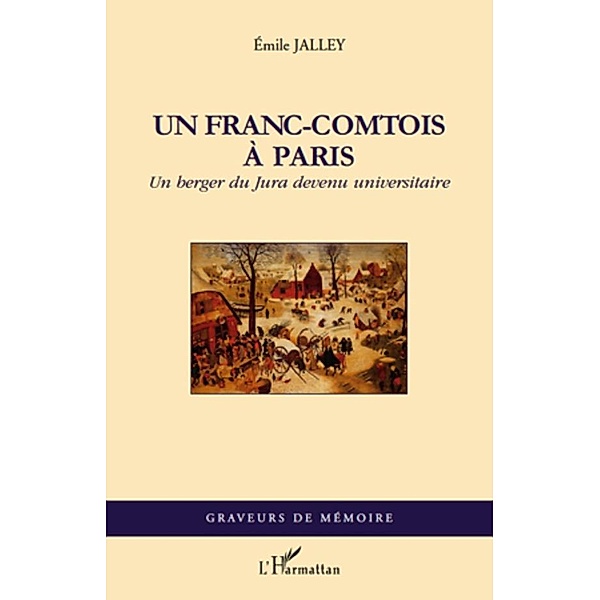 Un franc-comtois A paris - un berger du jura devenu universi, Emile Jalley Emile Jalley
