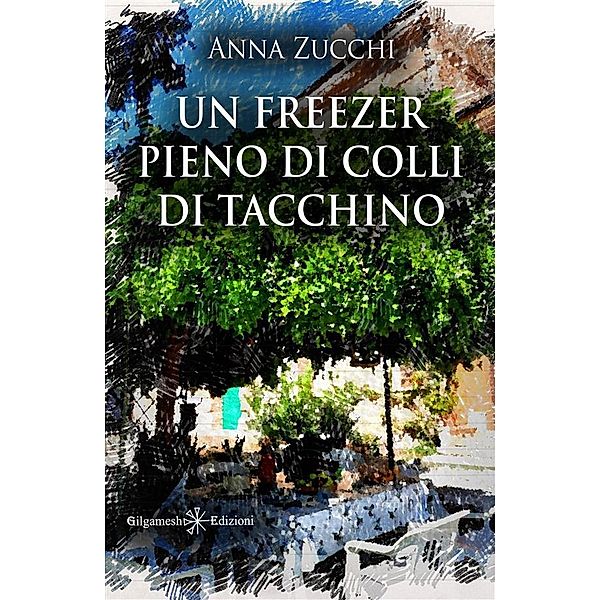 Un freezer pieno di colli di taccchino / ANUNNAKI - Narrativa Bd.224, Anna Zucchi