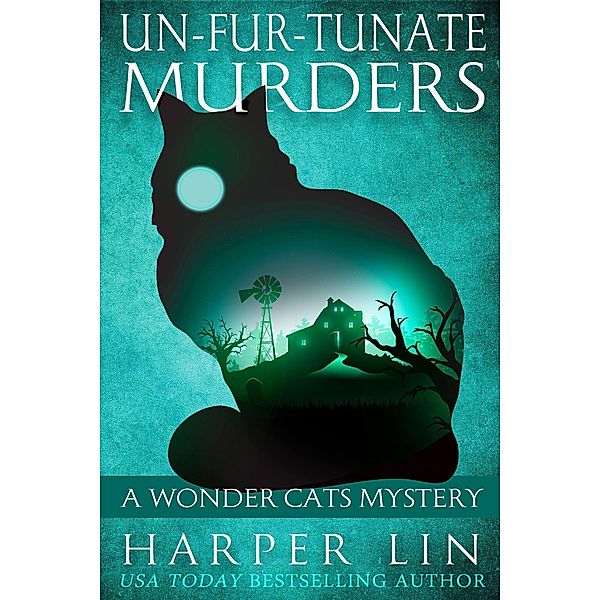 Un-fur-tunate Murders (A Wonder Cats Mystery, #6) / A Wonder Cats Mystery, Harper Lin