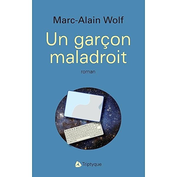 Un garcon maladroit, Wolf Marc-Alain Wolf