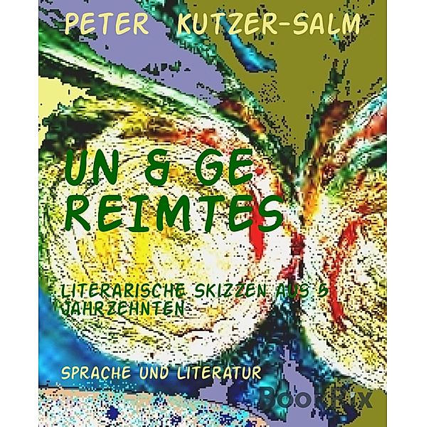 UN & GE  REIMTES, Peter Kutzer-Salm