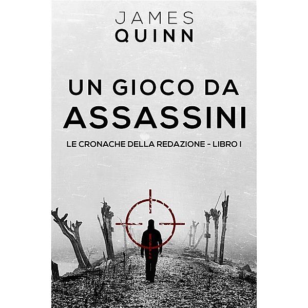 Un Gioco Da Assassini / Cronache Riservate Bd.1, James Quinn