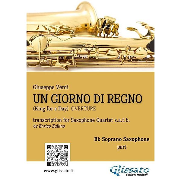 Un giorno di Regno - Saxophone Quartet (Bb Soprano part) / Un giorno di regno - Saxophone Quartet Bd.1, Giuseppe Verdi, A Cura Di Enrico Zullino