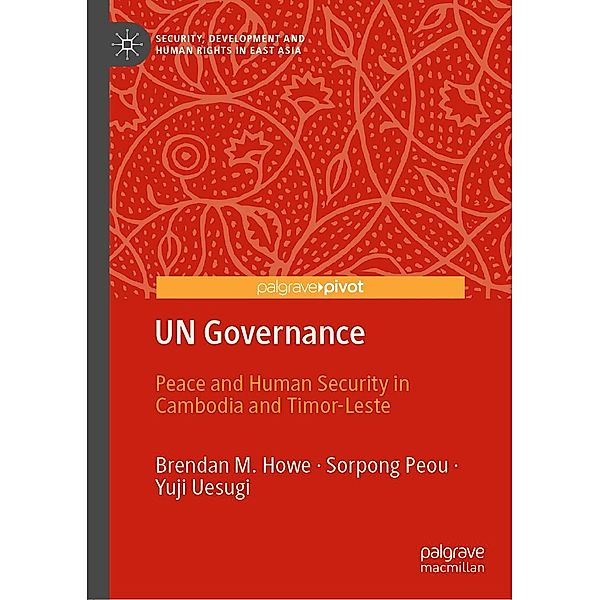 UN Governance / Security, Development and Human Rights in East Asia, Brendan M. Howe, Sorpong Peou, Yuji Uesugi