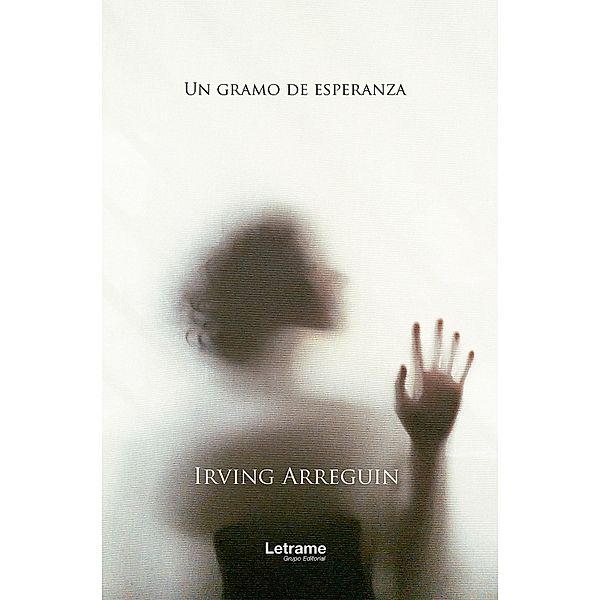 Un gramo de esperanza, Irving Arreguin