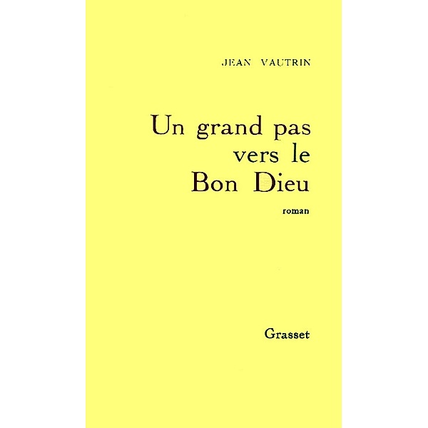 Un grand pas vers le Bon Dieu / Littérature Française, Jean Vautrin