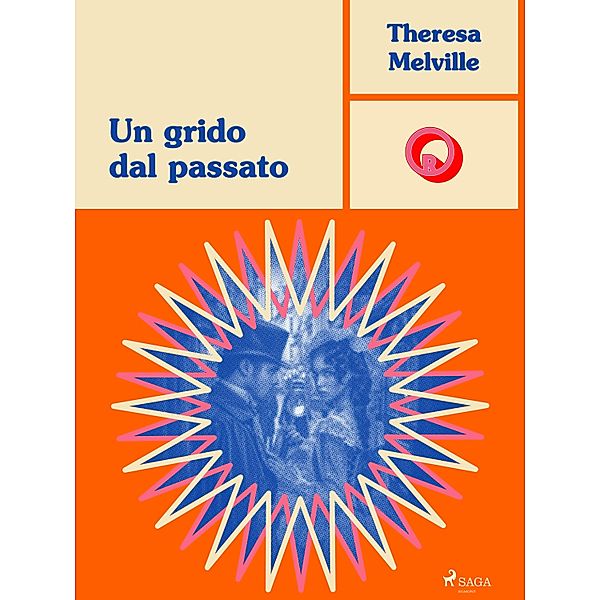 Un grido dal passato / Ombre Rosa: Le grandi protagoniste del romance italiano, Theresa Melville