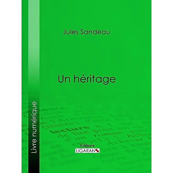 Un héritage, Jules Sandeau, Ligaran