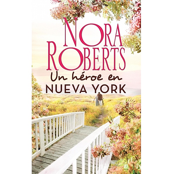 Un héroe en Nueva York / Nora Roberts, Nora Roberts