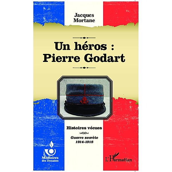 Un heros : Pierre Godart, Mortane Jacques Mortane